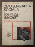 Constantin Ionescu coord. - Omogenizarea socială &icirc;n Republica Socialistă Rom&acirc;nia