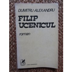 Filip Ucenicul - Dumitru Alexandru