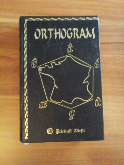 ORTHOGRAM * Dictionnaire orthographique et grammatical de la langue francaise - Andre SEVE * Jean PERROT