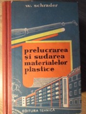 PRELUCRAREA SI SUDAREA MATERIALELOR PLASTICE-W. SCHRADER foto