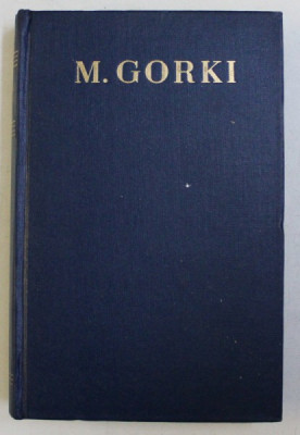 OPERE de M . GORKI , VOLUMUL XIX , 1961 foto
