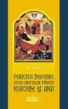 Fericita &icirc;nsoțire. Viața drepților Părinți Ioachim și Ana - Paperback brosat - A. Pascu - Meteor Press