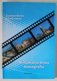 SINTAMARIA - ORLEA , MONOGRAFIE de CARMEN BARNA si VASILE IONAS , 2012
