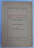 GHEORGHE I. BRATIANU ACTIUNEA POLITICA SI MILITARA A ROMANIEI IN 1919 1940 BUCURESTI EDITURA CARTEA ROMANEASCA