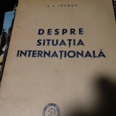 DESPRE SITUATIA INTERNATIONALA - A. A.JDANOV ED PMR 1948 52 PAG