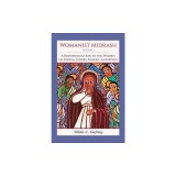Womanist Midrash, Volume 2: A Reintroduction to the Women of Joshua, Judges, Samuel, and Kings