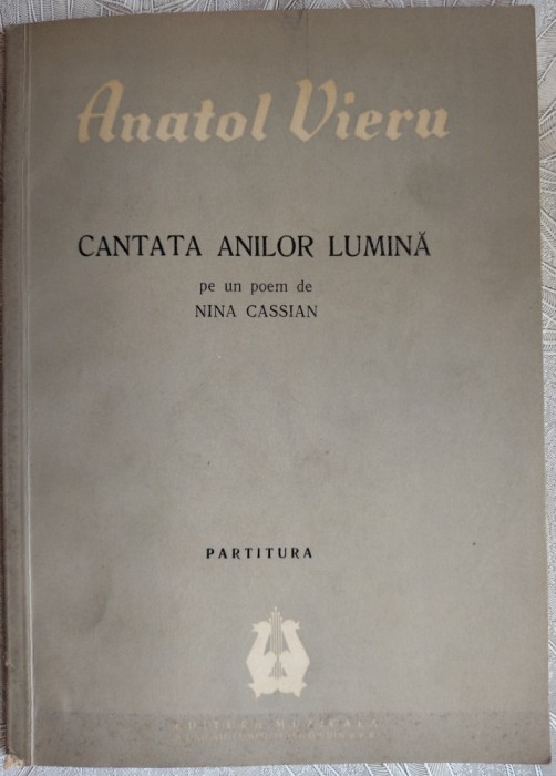PARTITURA ANATOL VIERU: CANTATA ANILOR LUMINA/DEDICATIE-AUTOGRAF PT NINA CASSIAN
