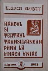 Aradul si teatru transilvanean pana la Marea Unire &ndash; Lizica Mihut