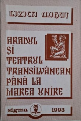 Aradul si teatru transilvanean pana la Marea Unire &amp;ndash; Lizica Mihut foto