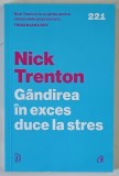 GANDIREA IN EXCES DUCE LA STRES , 23 DE TEHNICI CA SA OPRESTI SPIRALELE NEGATIVE , SA ITI ELIBEREZI MINTEA SI SA TE CONCENTREZI ASUPRA PREZENTULUI de
