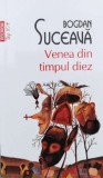 Cumpara ieftin Venea din timpul diez (Top 10+) (cu dedicație) - 2014 - Bogdan Suceava (K101)