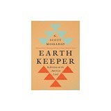 Earth Keeper: Reflections on the American Land