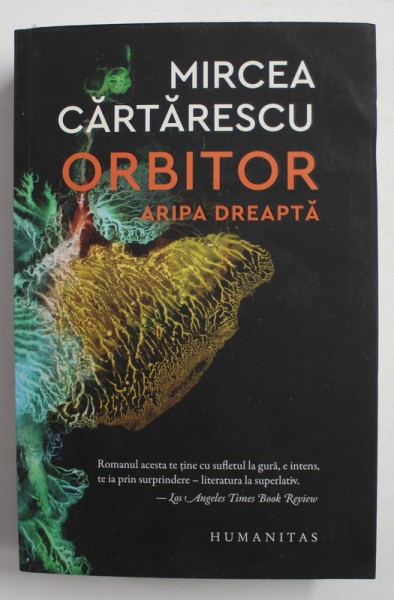ORBITOR , ARIPA DREAPTA , roman de MIRCEA CARTARESCU , 2021