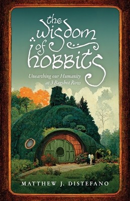 The Wisdom of Hobbits: Unearthing Our Humanity at 3 Bagshot Row foto