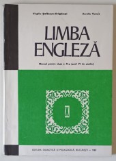 LIMBA ENGLEZA , MANUAL PENTRU CLASA a - X - a (ANUL VI DE STUDIU) de VIRGILIU STEFANESCU DRAGANESTI , AURELIA VOINEA , 1985