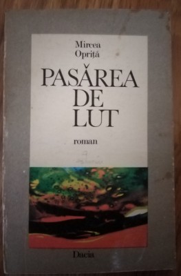 Pasarea de lut - Mircea Oprita foto