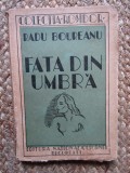 Radu Boureanu &ndash; Fata din umbra ( prima editie 1936)