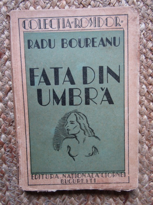 Radu Boureanu &ndash; Fata din umbra ( prima editie 1936)