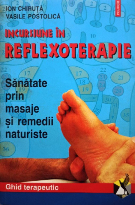 Ion Chiriuta - Incursiune in reflexoterapie - Sanatate prin masaje si remedii naturiste (editia 2001)