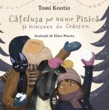 Catelusa pe nume Pisica si minunea de Craciun/Tomi Kontio
