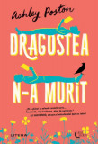 Dragostea n-a murit - Ashley Poston - Litera