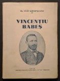 1938 VINCENTIU BABES dr. Ilie Gropsianu 104 pag ilustrata Portrete Victor Babes