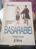Maria B&acirc;tcă - Dimensiunile spirituale ale Basarabiei. Studii etnologice