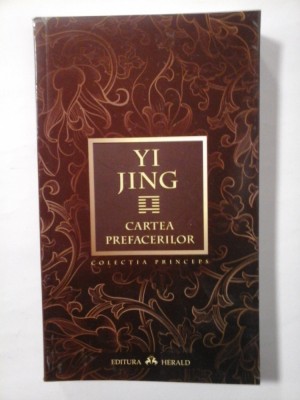 CARTEA PREFACERILOR - YI JING foto