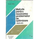 Metode pentru rezolvarea problemelor de optimizare - Aplicatii - Nicolae Bebea