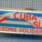 AX 451 INSIGNA - CUBA SI -BEZONS SOLIDARITE -ACTIUNE SOLIDARITATE INTERNATIONALA