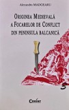 Originea medievala a focarelor de conflict din Peninsula Balcanica - 2001 - Alexandru Madgearu (BG116), Corint