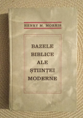 Bazele biblice ale științei moderne - HENRY M. Morris foto