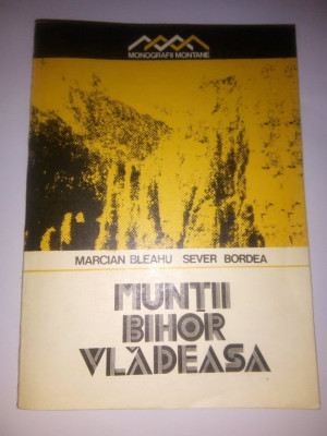 BLEAHU / BORDEA - MUNTII BIHOR VLADEASA + HARTA (1981, 496 p. ALPINISM, MUNTI) foto