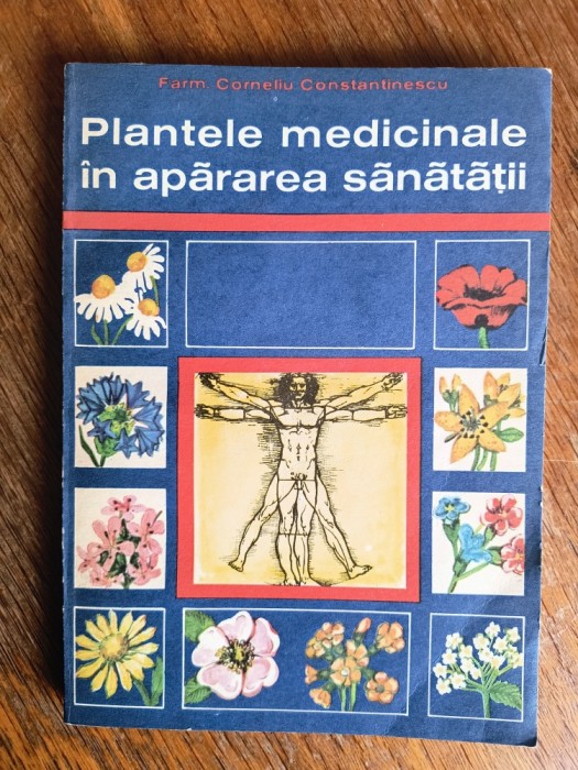 Plantele medicinale in apararea sanatatii - Corneliu Constantinescu / R3P3S