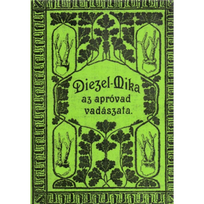 Az apr&oacute;vad vad&aacute;szata - Karl Emil Diezel