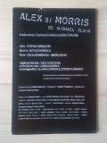 Caiet program / afiș Alex și Morris de Michael Elkin, regia Gelu Colceag (Teatrul Mic)