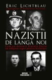 Nazistii de langa noi - Eric Lichtblau, Carte de Istorie