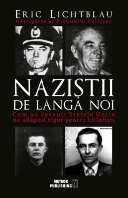 Nazistii de langa noi - Eric Lichtblau foto