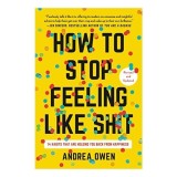 How to Stop Feeling Like Sh*t