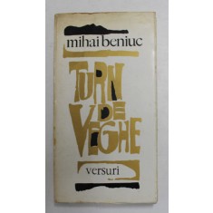 TURN DE VEGHE , VERSURI de MIHAI BENIUC , 1972