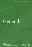 Generalii - Dan Stanca - Cartea Romaneasca