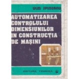 Automatizarea controlului dimensiunilor in constructia de masini