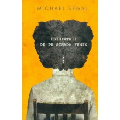 Psihiatrii de pe strada Fenix - Michael Segal