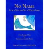 No Name: To Be A Witch Is Not A Willed Thing
