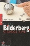 Clubul Bilderberg. Stapanii lumii