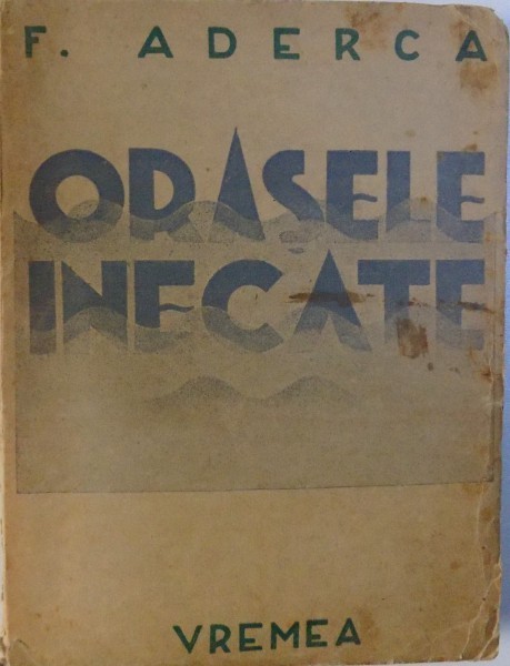 ORASELE INECATE de F. ADERCA, BUCURESTI 1936