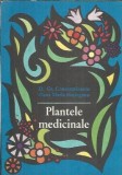 Plantele Medicinale - E. M. Hatieganu, Gr. Constantinescu, Editura Medicala, 1979, 200 pagini