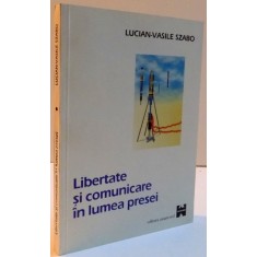 LIBERTATE SI COMUNICARE IN LUMEA PRESEI , 1999