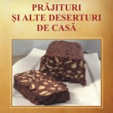 Prajituri si alte deserturi de casa - Sanda Stanciu - Anteea