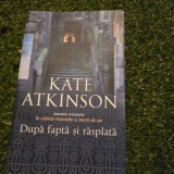 Dupa fapta si rasplata- Kate Atkinson